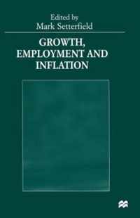 Growth, Employment and Inflation