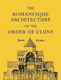 The Romanesque Architecture Of The Order Of Cluny