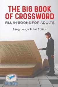The Big Book of Crossword Fill in Books for Adults Easy Large Print Edition