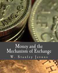 Money and the Mechanism of Exchange (Large Print Edition)