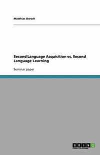 Second Language Acquisition vs. Second Language Learning