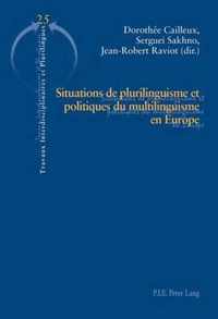 Situations de Plurilinguisme Et Politiques Du Multilinguisme En Europe