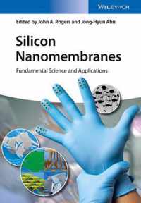 Silicon Nanomembranes: Fundamental Science and Applications