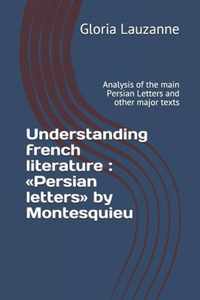 Understanding french literature: Persian letters by Montesquieu