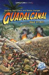 Guadalcanal Had It All!