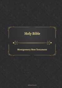 Holy Bible Montgomery New Testament