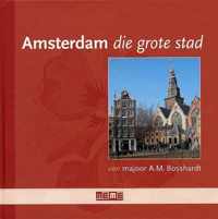 AMSTERDAM DIE GROTE STAD BOSSHARDT