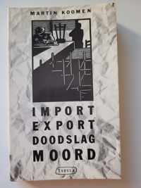 Import export doodslag moord