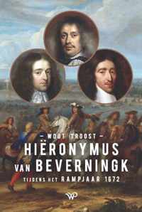 Hiëronymus van Beverningk tijdens het Rampjaar 1672 - Wout Troost - Paperback (9789462497900)