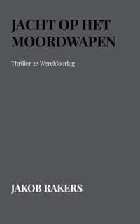 Jacht op het Moordwapen - Jakob Rakers - Paperback (9789463988940)
