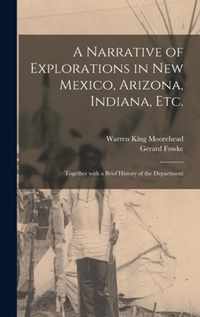 A Narrative of Explorations in New Mexico, Arizona, Indiana, Etc.