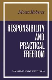 Responsibility and Practical Freedom