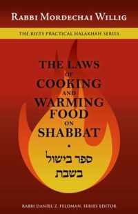 The Laws of Cooking and Warming Food on Shabbat