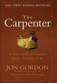 The Carpenter: A Story about the Greatest Success Strategies of All