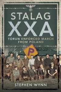 Stalag XXA and the Enforced March from Poland