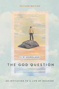 The God Question - An Invitation to a Life of Meaning