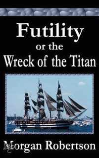 Futility or the Wreck of the Titan