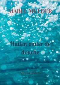 Huilen onder de douche - Marja Mulder - Paperback (9789464359398)