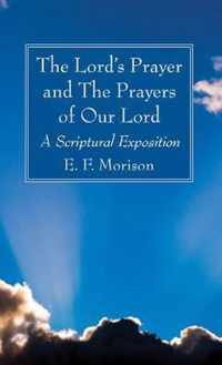 The Lord's Prayer and The Prayers of Our Lord