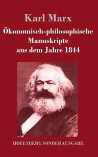 OEkonomisch-philosophische Manuskripte aus dem Jahre 1844