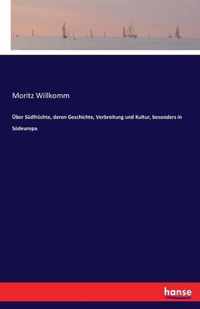 UEber Sudfruchte, deren Geschichte, Verbreitung und Kultur, besonders in Sudeuropa