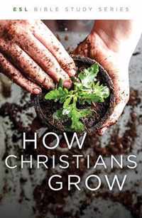 How Christians Grow, Revised