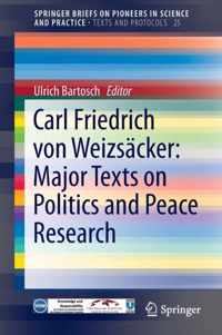 Carl Friedrich von Weizsaecker Major Texts on Politics and Peace Research