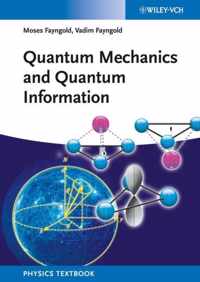 Quantum Mechanics and Quantum Information: A Guide Through the Quantum World