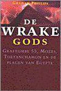 De wrake Gods - Graftombe 55, Mozes, Toetanchamon en de plagen van Egypte
