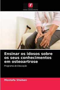 Ensinar os idosos sobre os seus conhecimentos em osteoartrose
