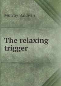 The relaxing trigger