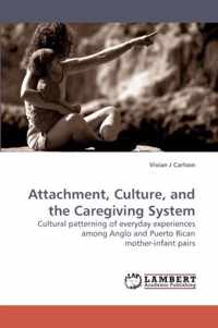 Attachment, Culture, and the Caregiving System