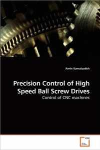 Precision Control of High Speed Ball Screw Drives