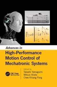 Advances in High-Performance Motion Control of Mechatronic Systems