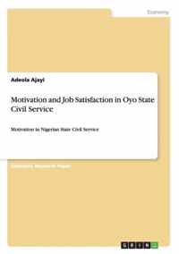 Motivation and Job Satisfaction in Oyo State Civil Service