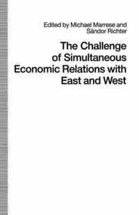 The Challenge of Simultaneous Economic Relations with East and West