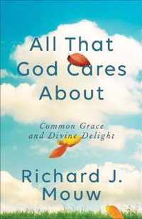 All That God Cares about: Common Grace and Divine Delight