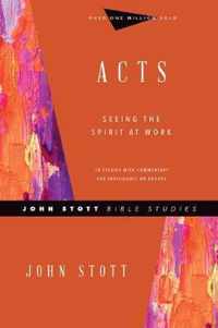Acts Seeing the Spirit at Work John Stott Bible Studies
