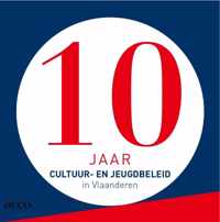 10 Jaar Cultuur- En Jeugdbeleid In Vlaanderen