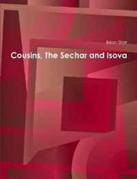 Cousins, The Sechar and Isova