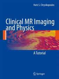 Clinical MR Imaging and Physics