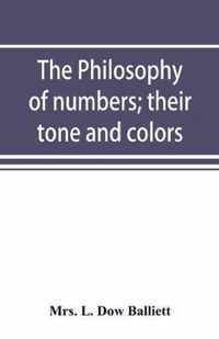 The philosophy of numbers; their tone and colors