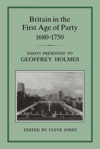 Britain In The First Age Of Party, 1687-1750