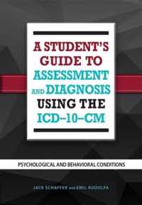 A Student's Guide to Assessment and Diagnosis Using the ICD-10-CM