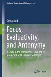 Focus, Evaluativity, and Antonymy