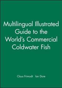 Multilingual Illustrated Guide to the Worlds Commercial Coldwater Fish