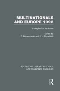 Multinationals and Europe 1992 (Rle International Business): Strategies for the Future