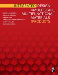 Integrated Design of Multiscale, Multifunctional Materials and Products