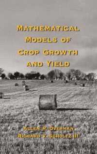 Mathematical Models of Crop Growth and Yield