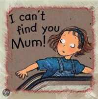I Can't Find You, Mum
